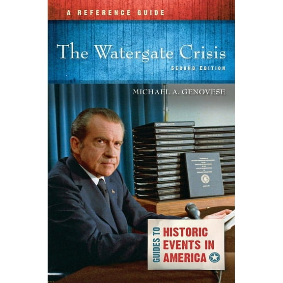 Guides to Historic Events in America: The Watergate Crisis (Hardcover)