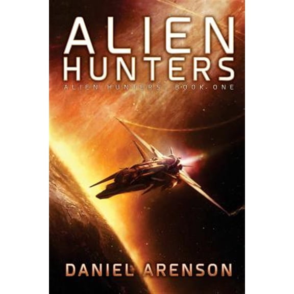 Pre-Owned Alien Hunters: Alien Hunters Book 1 (Paperback) by Daniel Arenson