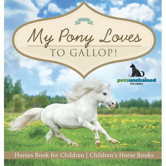 My Pony Loves To Gallop! Horses Book for Children Children's Horse Books, (Hardcover)