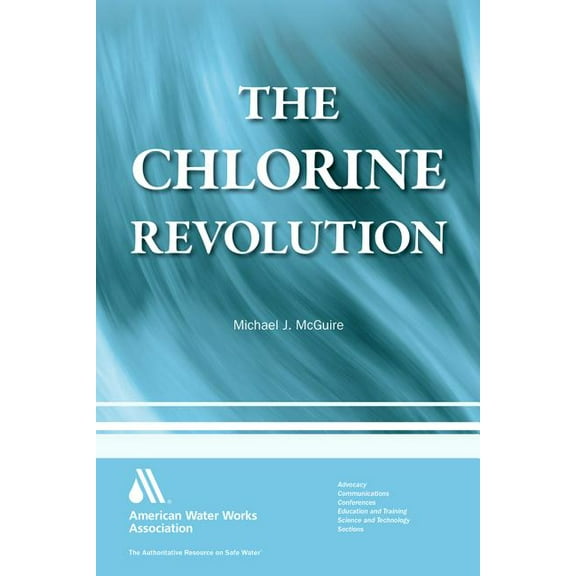 The Chlorine Revolution: Water Disinfection and the Fight to Save Lives, (Paperback)