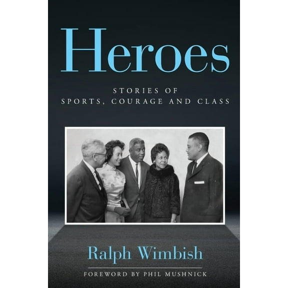 Heroes: Stories of Sports, Courage and Class, (Paperback)