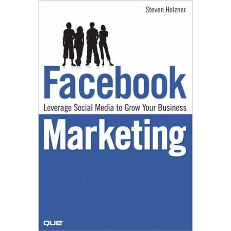 Pre-Owned Facebook Marketing: Leverage Social Media to Grow Your Business (Paperback) 0789738023 9780789738028