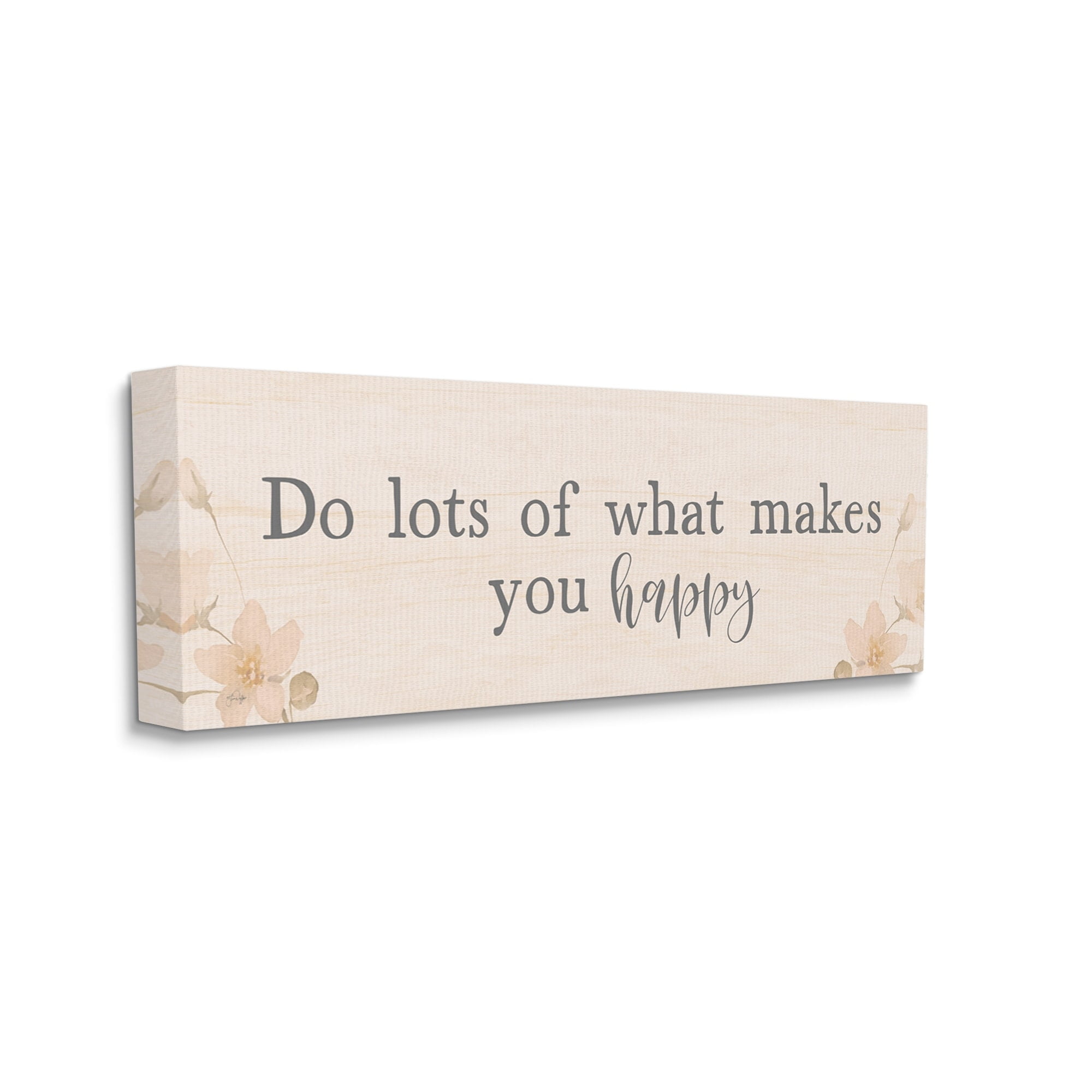 Stupell Industries Do What Makes You Happy Delicate Floral Blossoms Graphic Art Gallery Wrapped Canvas Print Wall Art, Design by Yass Naffas Designs