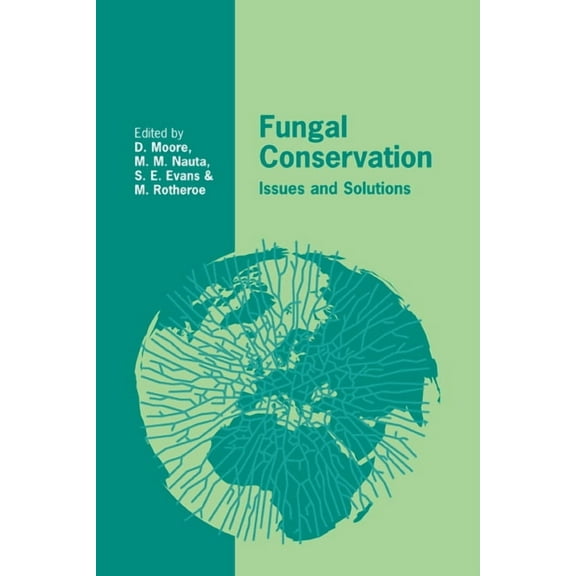 British Mycological Society Symposia Fungal Conservation: Issues and Solutions, Book 22, (Paperback)