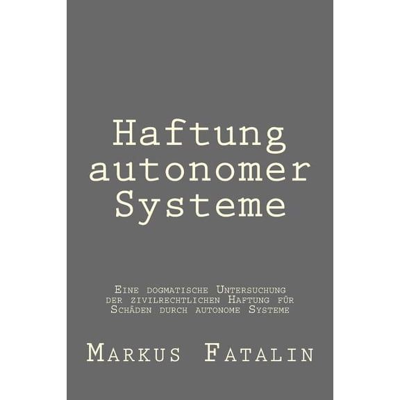 Haftung autonomer Systeme (Paperback)