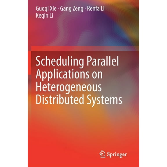 Scheduling Parallel Applications on Heterogeneous Distributed Systems, (Paperback)