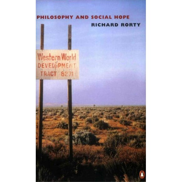 Pre-owned Philosophy and Social Hope, Paperback by Rorty, Richard, ISBN 0140262881, ISBN-13 9780140262889