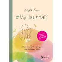 #MyHaushalt : Wie Sie einfach anfangen, nachhaltig zu leben (Paperback)