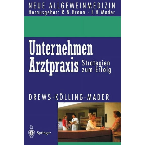 Unternehmen Arztpraxis: Strategien Zum Erfolg, (Paperback)