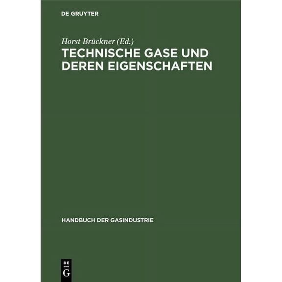 Handbuch Der Gasindustrie Technische Gase Und Deren Eigenschaften, Book 6, (Hardcover)