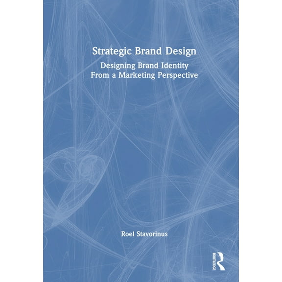 Strategic Brand Design: Designing Brand Identity from a Marketing Perspective, (Hardcover)