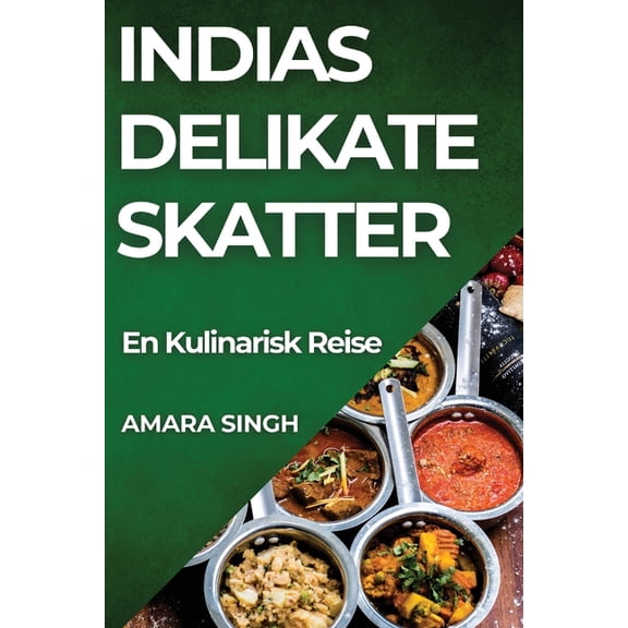 Indias Delikate Skatter: En Kulinarisk Reise, (Paperback)