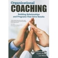thumbnail image 2 of Organizational Coaching: Building Relationships, Processes, and Strategies That Drive Results, 2 of 2