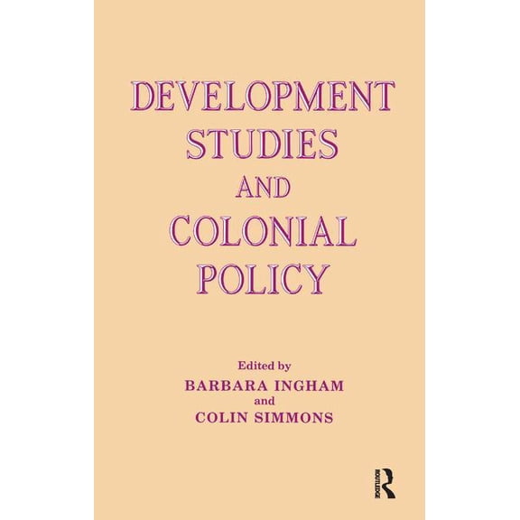 Development Studies and Colonial Policy, (Hardcover)