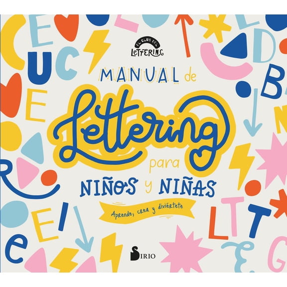 Libro Manual De Lettering Para Niños Y Niñas Tapa Blanda, Autor Gemma Muñoz Iranzo, Editorial Editorial Sirio