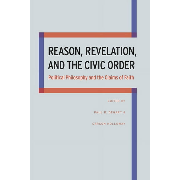 Reason, Revelation, and the Civic Order, (Hardcover)