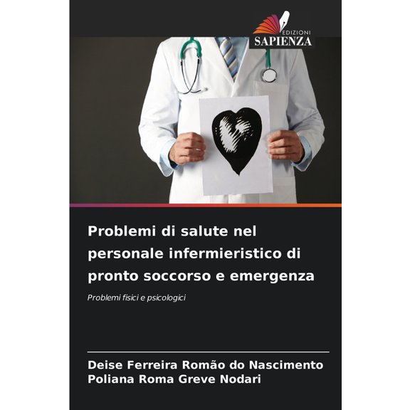 Problemi di salute nel personale infermieristico di pronto soccorso e emergenza, (Paperback)