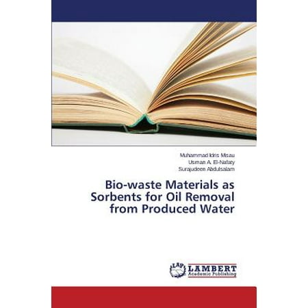 Bio-Waste Materials as Sorbents for Oil Removal from Produced