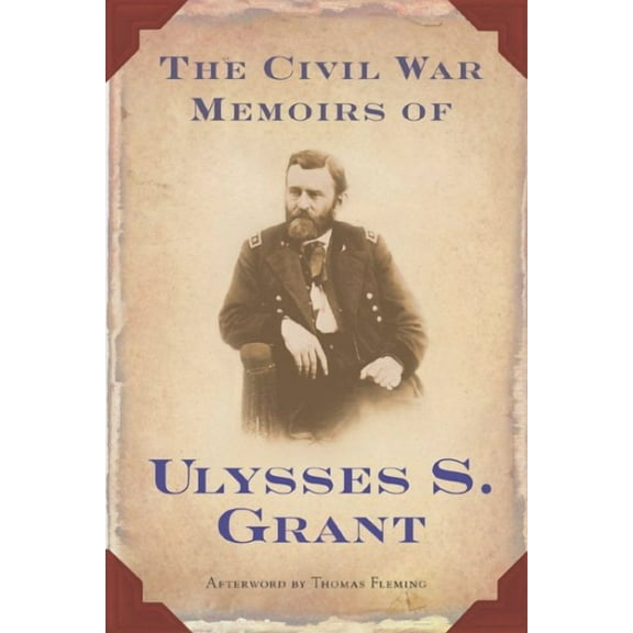 The Civil War Memoirs of Ulysses S. Grant (Paperback)