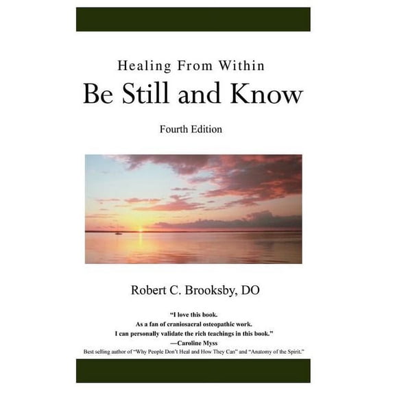 Healing From Within Be Still and Know: Fourth Edition, (Hardcover)
