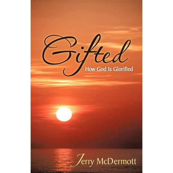 Gifted : How God Is Glorified