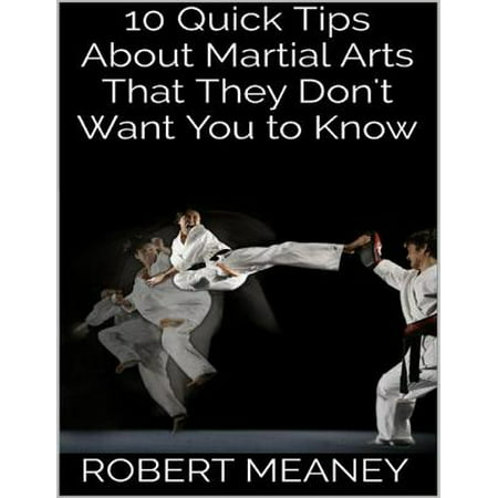10 Quick Tips About Martial Arts That They Don't Want You to Know -