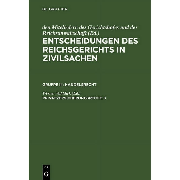 Entscheidungen des Reichsgerichts in Zivilsachen, Privatversicherungsrecht, 3, (Hardcover)