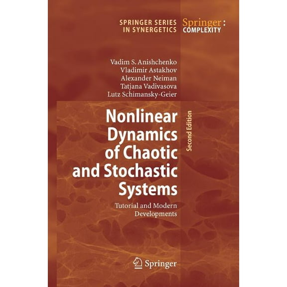 Springer Synergetics Nonlinear Dynamics of Chaotic and Stochastic Systems: Tutorial and Modern Developments, (Paperback)