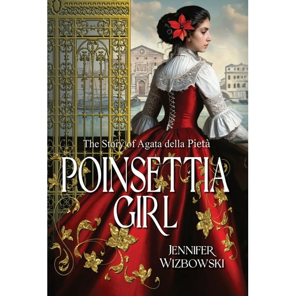 Poinsettia Girl: The Story of Agata della Pieta, (Hardcover)