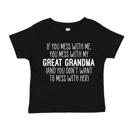 

Don t Mess With My Great Grandma Toddler T-Shirt 5/6T Black