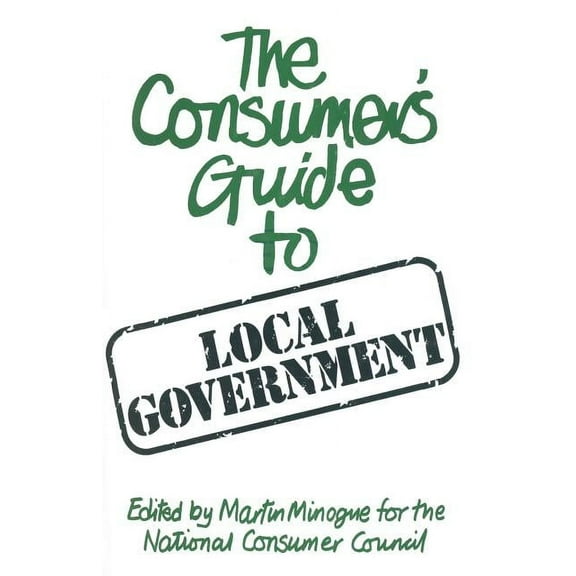 A Consumer's Guide to Local Government, (Paperback)