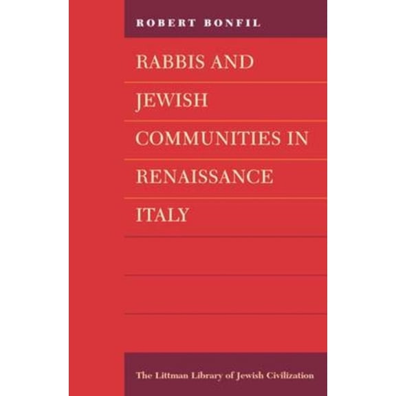 Littman Library of Jewish Civilization Rabbis and Jewish Communities in Renaissance Italy, (Paperback)