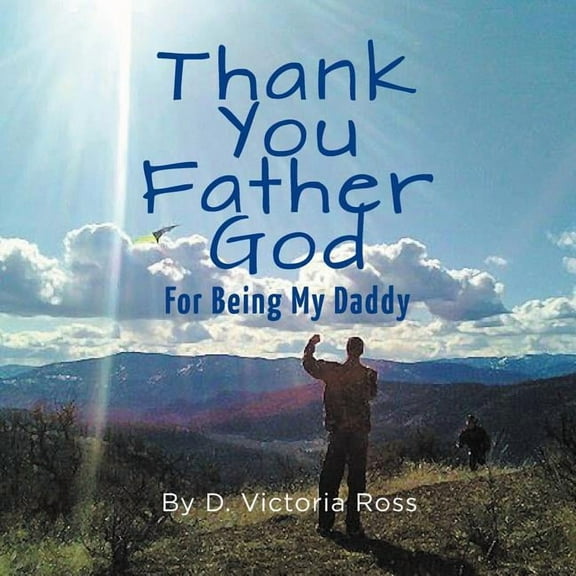 Thank You Father God: Thank You Father God For Being My Daddy (Paperback)