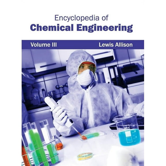 Encyclopedia of Chemical Engineering: Volume III, (Hardcover)