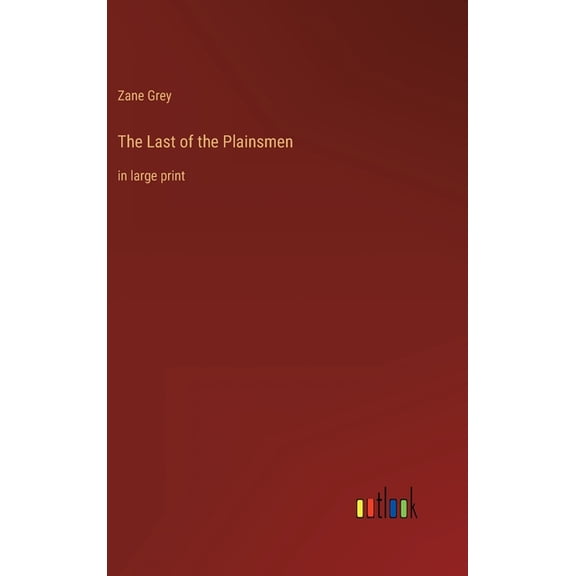 The Last of the Plainsmen (Hardcover)