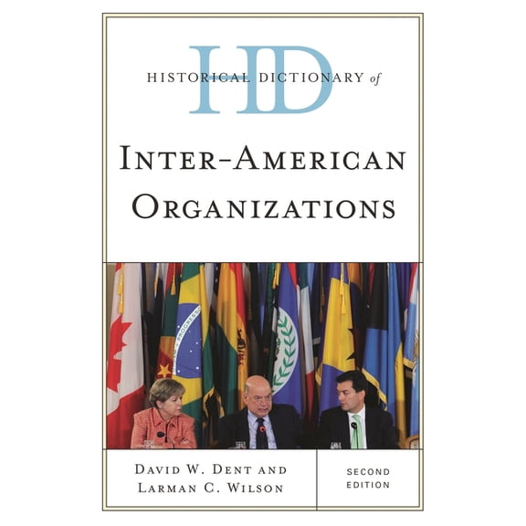 Historical Dictionaries of International Historical Dictionary of Inter-American Organizations, (Hardcover)