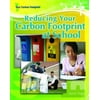 Reducing Your Carbon Footprint at School, Used [Library Binding]