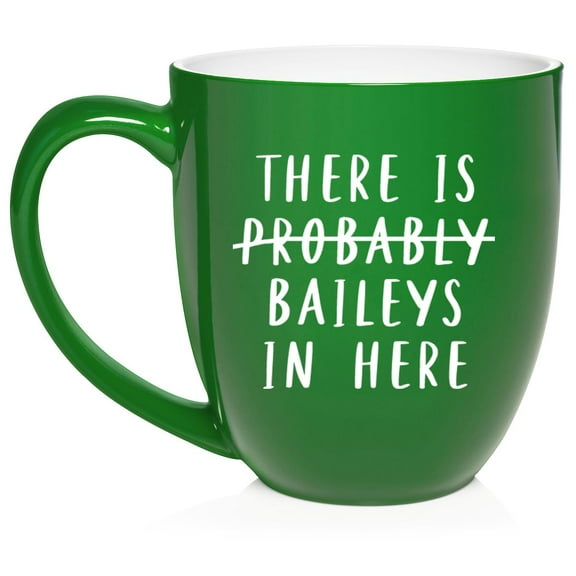 There Is Baileys In Here Funny Ceramic Coffee Mug Tea Cup Gift (16oz Green)