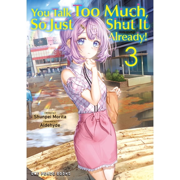 You Talk Too Much, So Just Shut It Alrea You Talk Too Much, So Just Shut It Already! Volume 3, (Paperback)