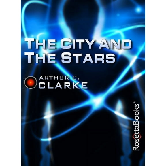Arthur C. Clarke Collection The City and the Stars, (Paperback)