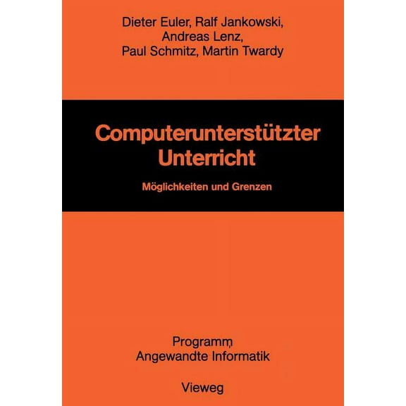 Programm Angewandte Informatik Computerunterstützter Unterricht: Möglichkeiten Und Grenzen, (Paperback)