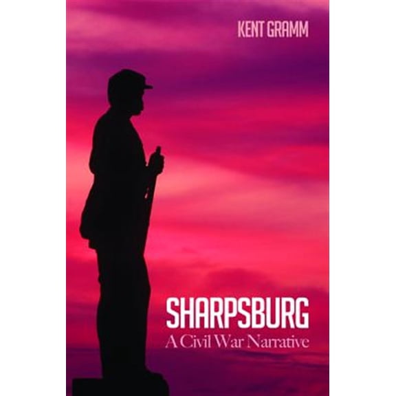 Pre-Owned Sharpsburg: A Civil War Narrative Paperback