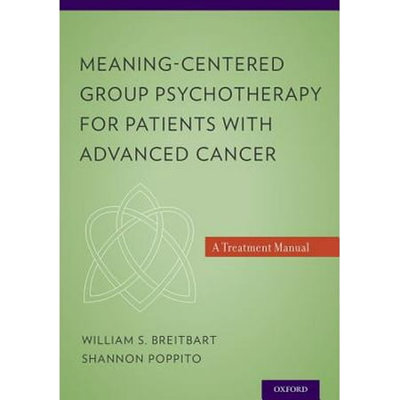 Meaning-Centered Group Psychotherapy for Patients with Advanced Cancer : A Treatment