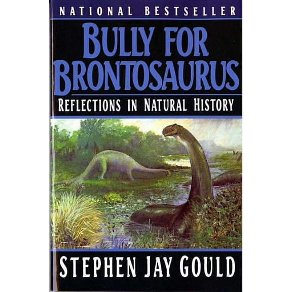 Bully for Brontosaurus: Reflections in Natural History, (Paperback)