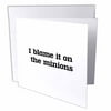 3dRose I blame it on the minions, Greeting Cards, 6 x 6 inches, set of 6