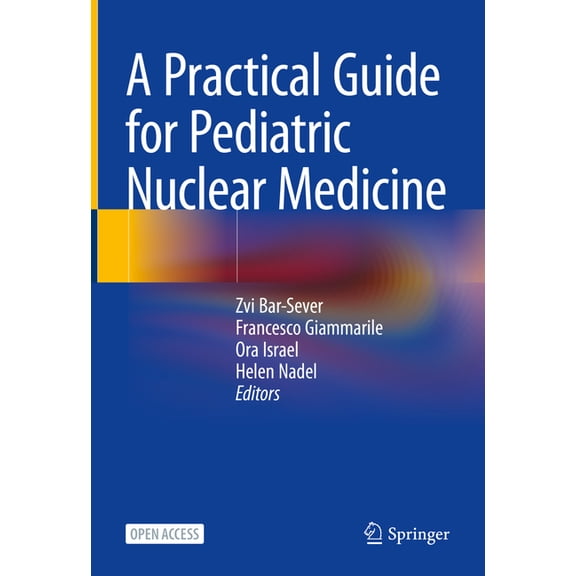 A Practical Guide for Pediatric Nuclear Medicine, (Hardcover)