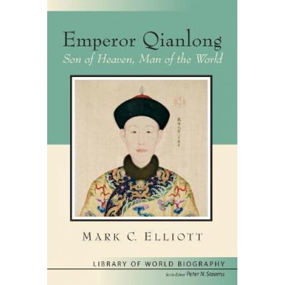 The Emperor Qianlong: Son of Heaven, Man of the World