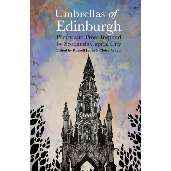 Umbrellas of Edinburgh: Poetry and Prose Inspired by Scotland's Capital City, (Paperback)