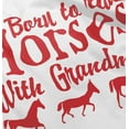 thumbnail image 5 of Born To Ride Horses With Grandma Toddler Boy Girl T Shirt Infant Toddler Brisco Brands 2T, 5 of 6
