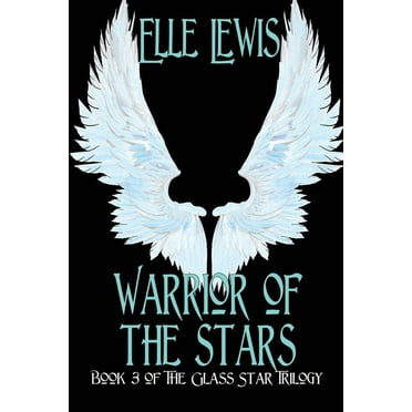 Glass Star Trilogy: Warrior of The Stars: Book Three of the Glass Star Trilogy (Paperback)